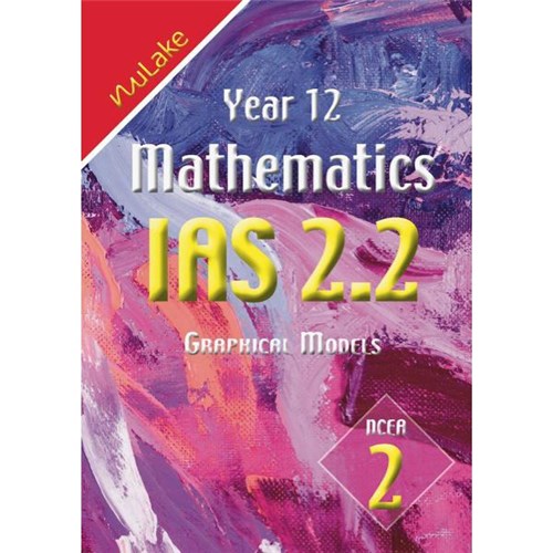 NuLake Mathematics IAS 2.2 Use Graphical Models Level 2 Year 12 9781927164075