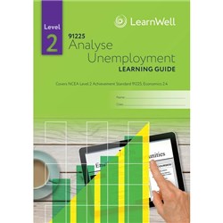LearnWell 91225 Analyse Unemployment Learning Guide NCEA Level 2 9781990015052