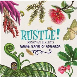 Rustle! Donovan Bixely's Native Plants of Aotearoa 9781869714574