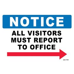 Notice All Visitors Must Report To Office Right Arrow Safety Sign 450x300mm