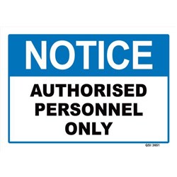 Notice Authorised Personnel Only Safety Sign 340x240mm