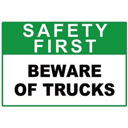 Safety First Beware Of Trucks Safety Signs 340x240mm