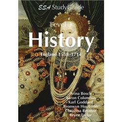 ESA History Study Guide England 1558-1667 Level 3 Year 13 9781927245576