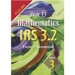 NuLake Mathematics IAS 3.2 Linear Programming Level 3 Year 13 9781927164211