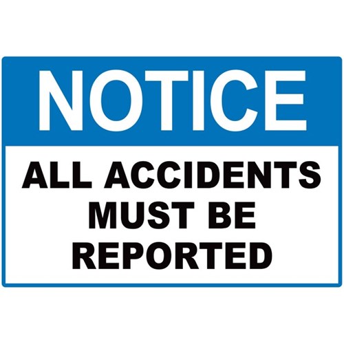 Notice All Accidents Must Be Reported Safety Sign 340x240mm