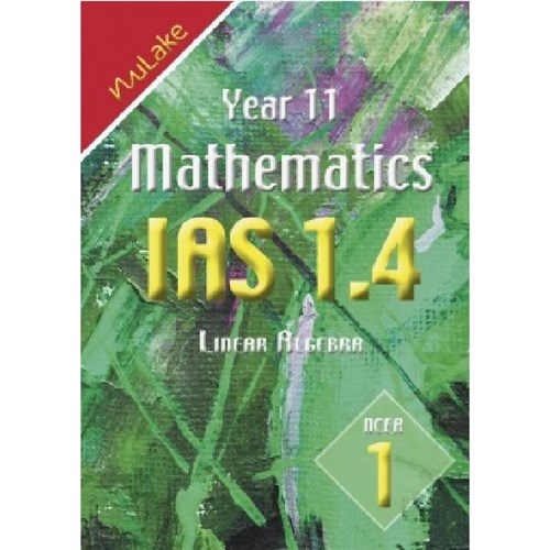 NuLake Mathematics IAS 1.4 Algebra Level 1 Year 11 9780986469329