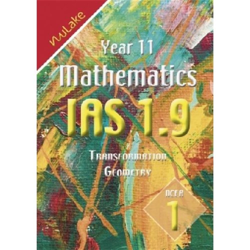 NuLake Mathematics IAS 1.9 Transformation Geometry Level 1 Year 11 9780986469367