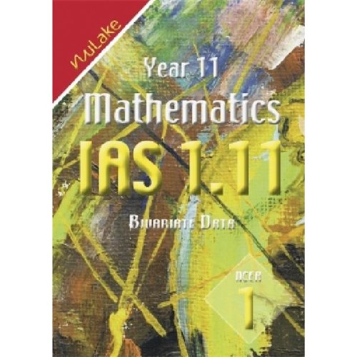 NuLake Mathematics IAS 1.11 Bivariate Data Level 1 Year 11 9780986469381