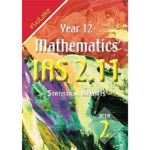 NuLake Mathematics IAS 2.11 Statistical Reports Level 2 Year 12 9781927164167