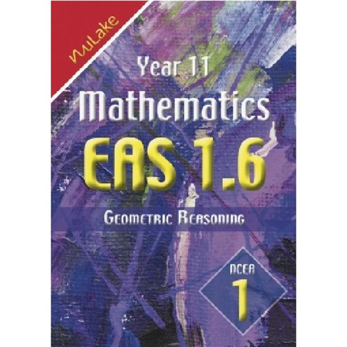 NuLake Mathematics EAS 1.6 Geometric Reasoning Level 1 Year 11 9781927164020