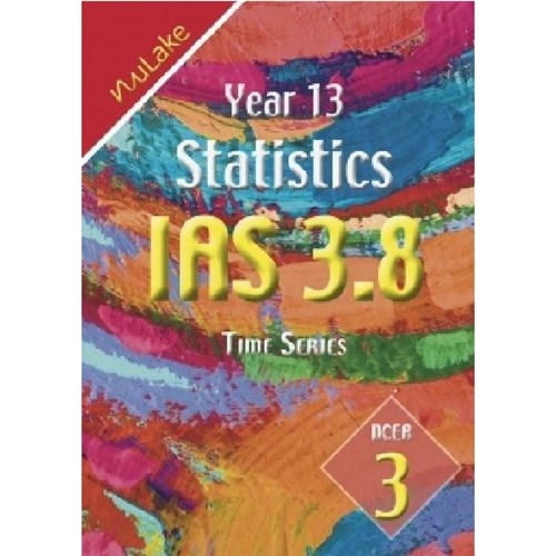 NuLake Mathematics IAS 3.8 Time Series Level 3 Year 13 9781927164273