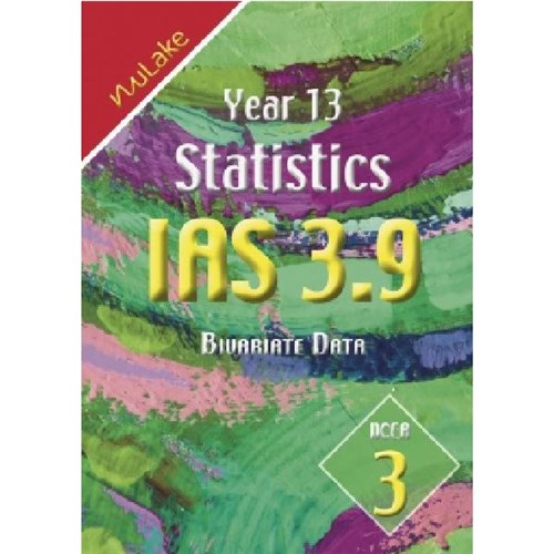 NuLake Mathematics IAS 3.9 Bivariate Level 3 Year 13 9781927164280