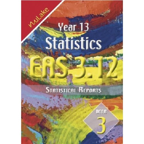 NuLake Mathematics EAS 3.12 Statistical Reports Level 3 Year 13 9781927164310