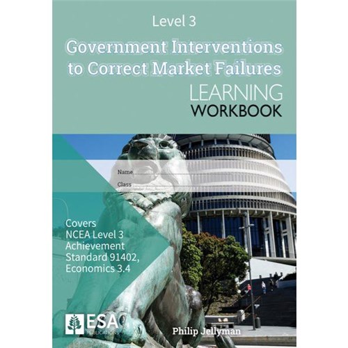 Government Interventions To Correct Market Failures 3.4 Level 3 Learning Workbook 9781988586984
