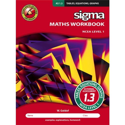 Sigma AS 1.3 Maths Tables Equations Graphs Workbook NCEA Level 1 Year 11 9781877567544
